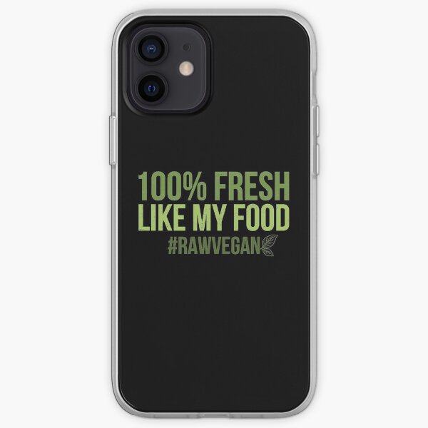 Funny Fresh Like My Food Raw Vegan Gift print iPhone Soft Case