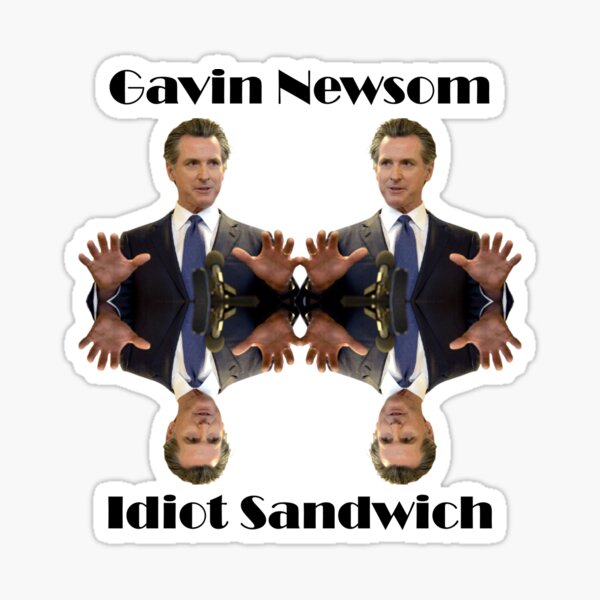 Item preview, Gavin Newsom California state Governor Idiot sandwich design designed and sold by anins-azuree.