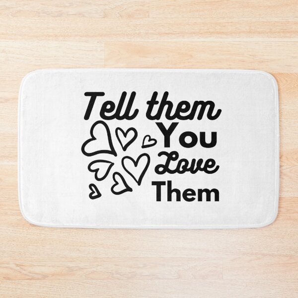 Item preview, Tell Them You Love Them designed and sold by SweetAndSpice.