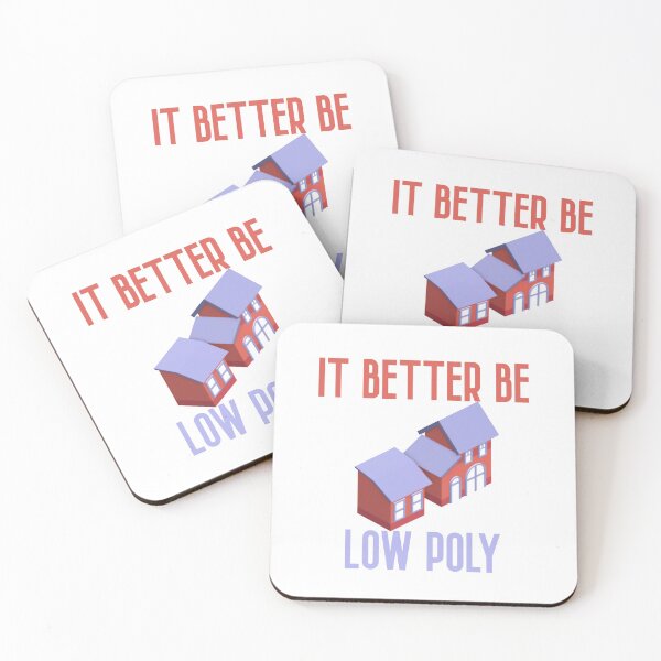 Item preview, "It Better Be Low Poly" Funny Low Poly Design designed and sold by Logan Deal.