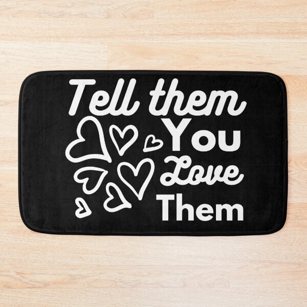 Item preview, Tell Them You Love Them 2 designed and sold by SweetAndSpice.