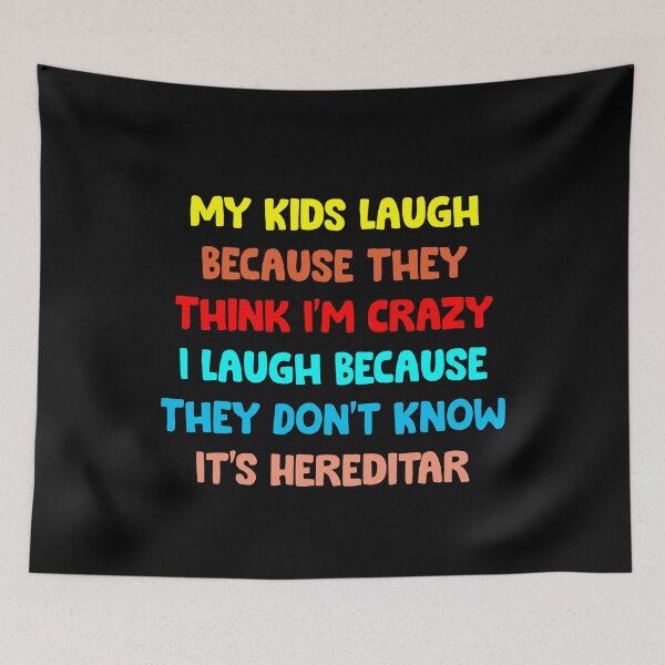 Item preview, My Kids Laugh Because They Think I'm Crazy I Laugh Because They Don't Know It's Hereditar retro designed and sold by Niishouseca.