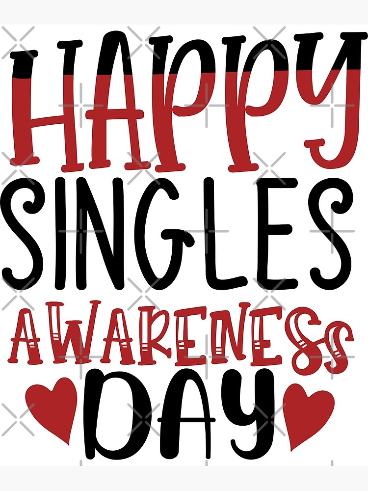 "Happy singles awareness day" Poster by youssef7799 Redbubble