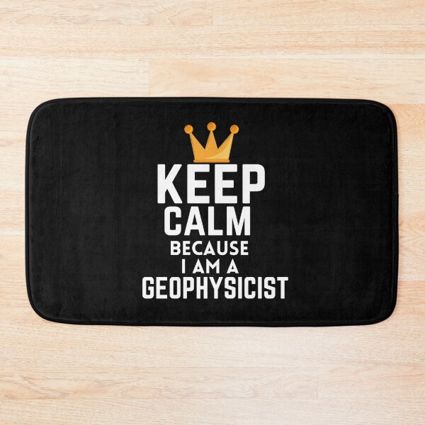Item preview, Keep Calm Because I Am A Geophysicist - Geophysicist Funny designed and sold by mewsis.