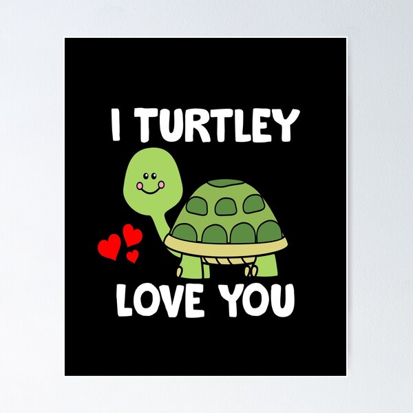 Item preview, I Turtley Love You Turtle Lover designed and sold by Niishouseca.