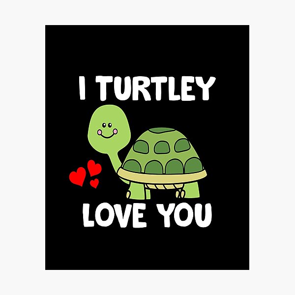 Item preview, I Turtley Love You Turtle Lover designed and sold by Niishouseca.