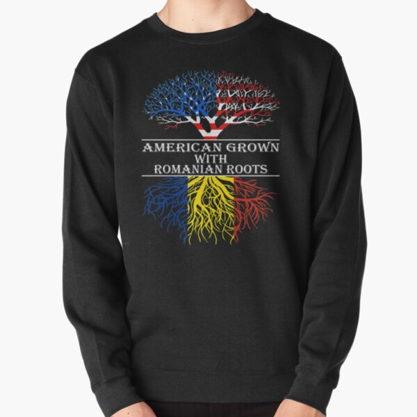 American Grown With Romanian Roots Pullover Sweatshirt