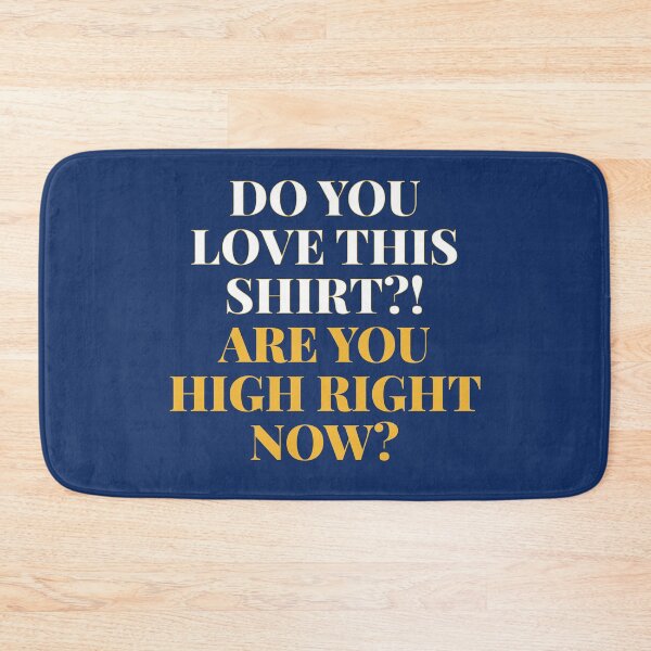 Item preview, Do You Love this Shirt Are You High Right Now? designed and sold by Africanism.