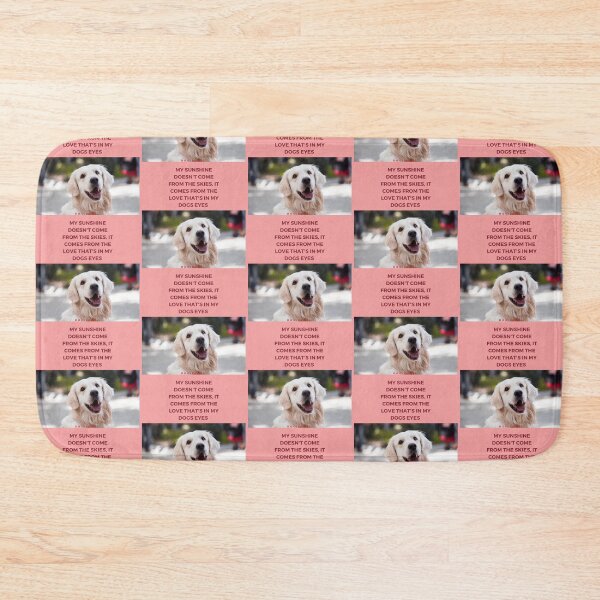 Item preview, " MY SUNSHINE DOESN'T COME FROM THE SKIES, ITCOMES FROM THE LOVE THAT'S IN MY DOGS EYES "  WITH DOG DESIGN  designed and sold by findsbyjune374.