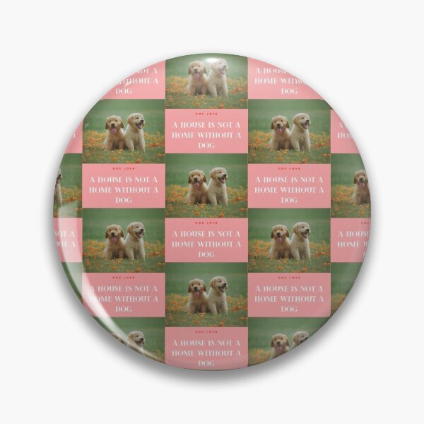 Item preview, " A HOUSE IS NOT A HOME WITHOUT A DOG "  WITH DOG DESIGN  designed and sold by findsbyjune374.