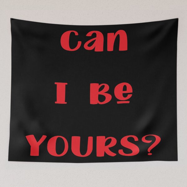Item preview, Can I Be Yours? designed and sold by KavishJ.