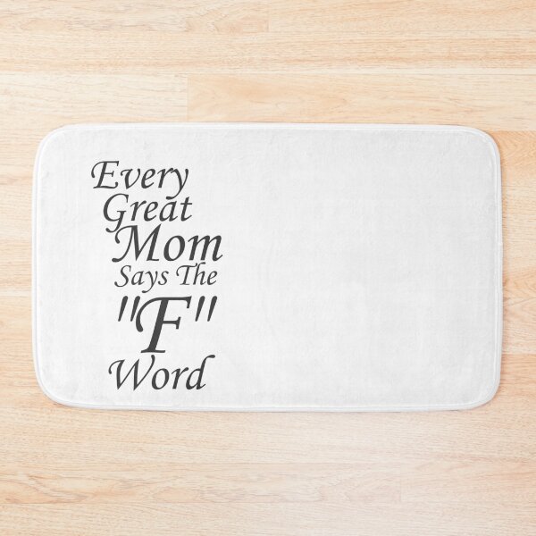 Item preview, Every Great Mom Says The F Word designed and sold by overstyle.
