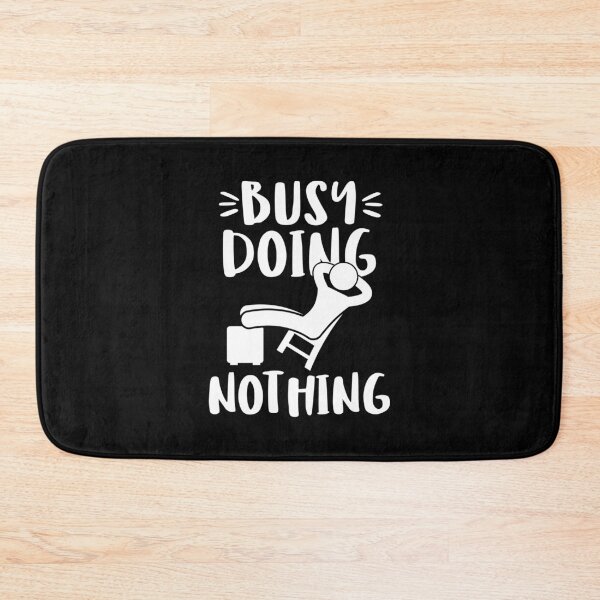 Item preview, Busy Doing Nothing designed and sold by DesignMonster.