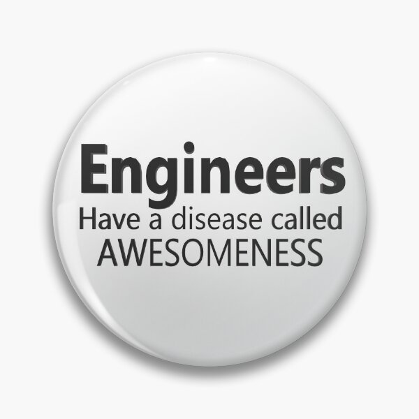 Item preview, Engineers Have a Disease Called Awesomeness designed and sold by Georgiodaccache.