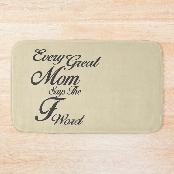 Item preview, Every Great Mom Says The F Word designed and sold by overstyle.