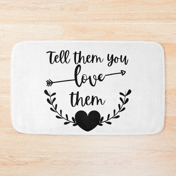 Item preview, Tell Them You Love Them 3 designed and sold by SweetAndSpice.