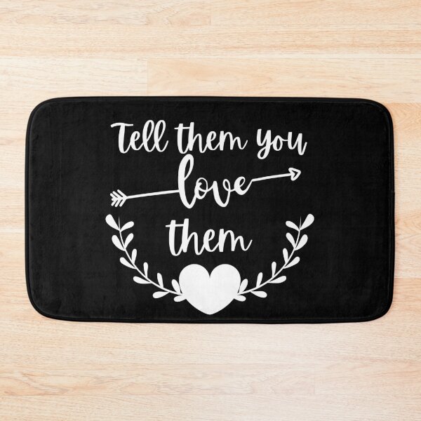Item preview, Tell Them You Love Them 4 designed and sold by SweetAndSpice.