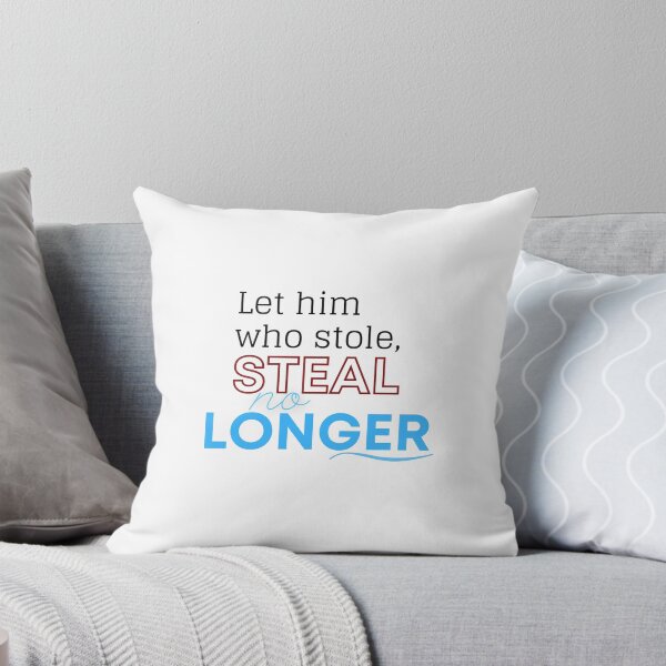 Item preview, Christian design quote Ephesians Let him who stole steal no longer designed and sold by pureheartvision.