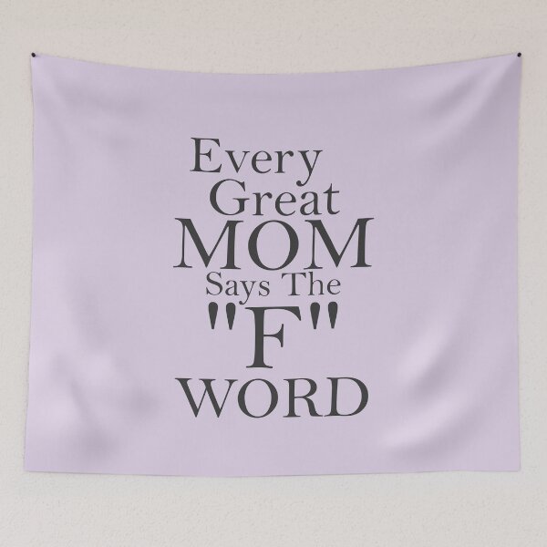 Item preview, Every Great Mom Says The F Word designed and sold by overstyle.
