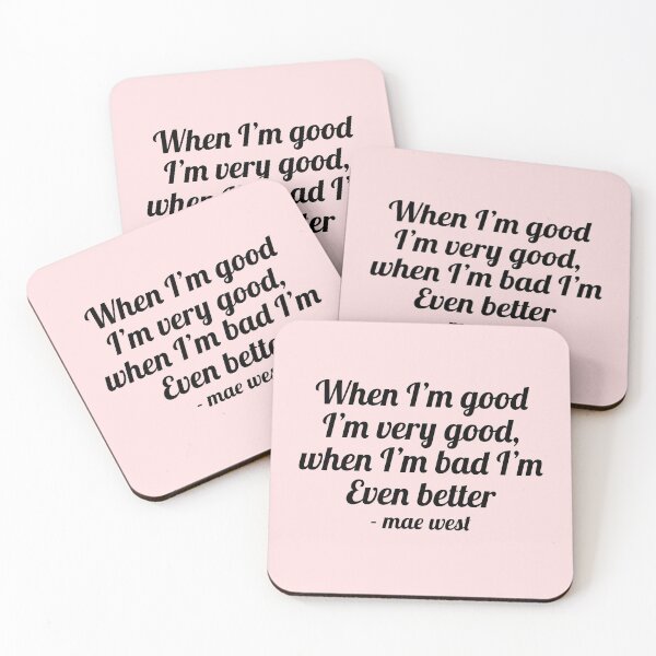 Item preview, When I'm good I'm very good when I'm bad I'm better, mae west funny quote. designed and sold by Theleochick.