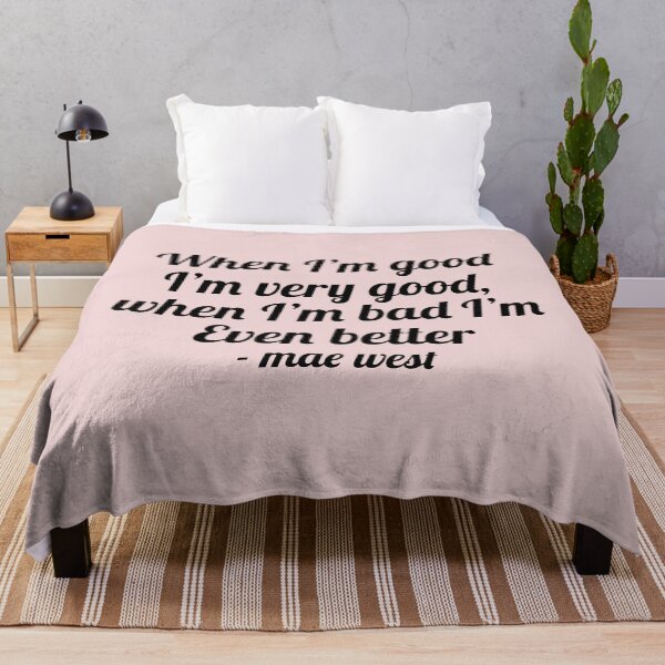 Item preview, When I'm good I'm very good when I'm bad I'm better, mae west funny quote. designed and sold by Theleochick.