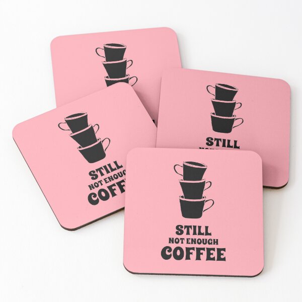 Item preview, Still Not Enough Coffee designed and sold by Mrunner.
