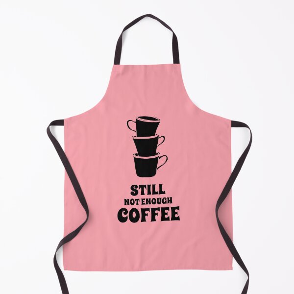 Item preview, Still Not Enough Coffee designed and sold by Mrunner.