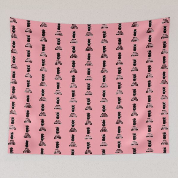Item preview, Still Not Enough Coffee designed and sold by Mrunner.