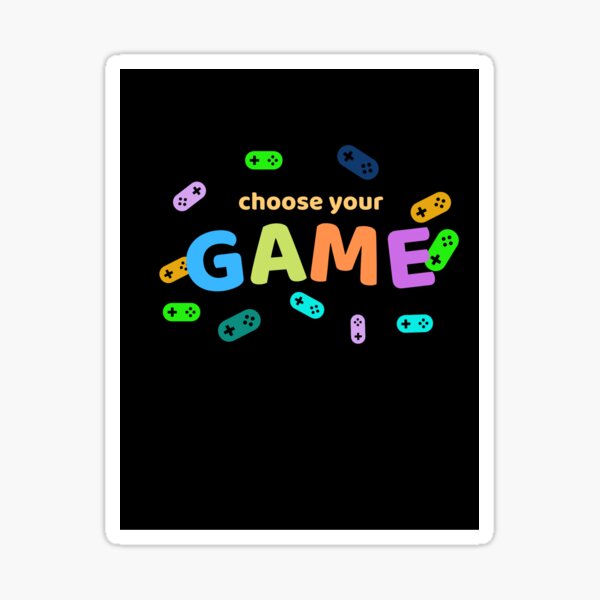 Item preview, CHOOSE YOUR GAME designed and sold by GAMEDEVELOPERS.