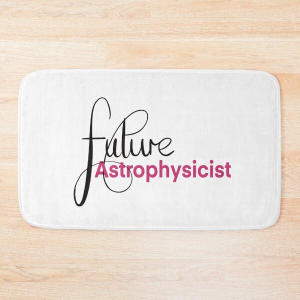 Item preview, Future Astrophysicist, I love astrophysics in Pink designed and sold by ToriaScarlett.