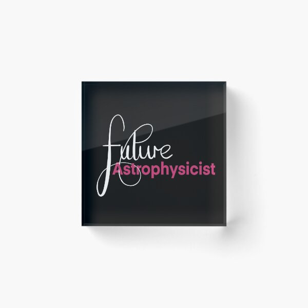 Item preview, Future Astrophysicist, I love astrophysics in Pink designed and sold by ToriaScarlett.