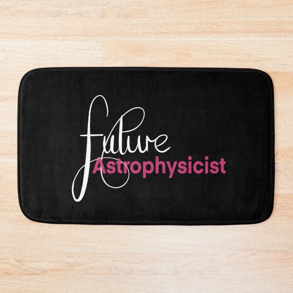 Item preview, Future Astrophysicist, I love astrophysics in Pink designed and sold by ToriaScarlett.