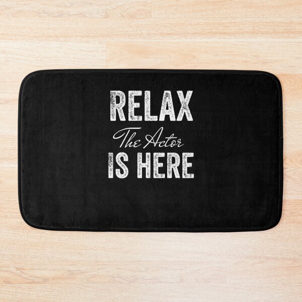 Item preview, RELAX THE ACTOR IS HERE designed and sold by 30-Merch.