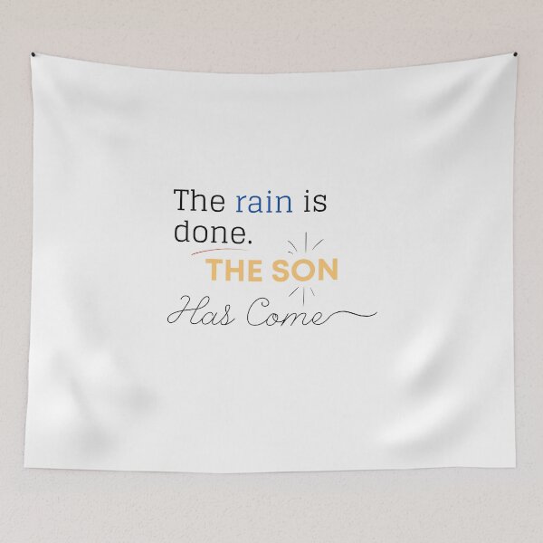Item preview, Christian design quote The rain is done the Son has come designed and sold by pureheartvision.