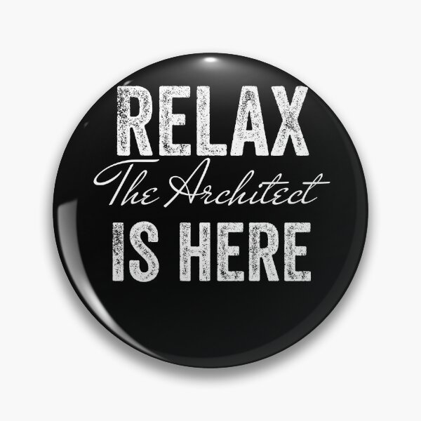 Item preview, RELAX THE ARCHITECT IS HERE designed and sold by 30-Merch.