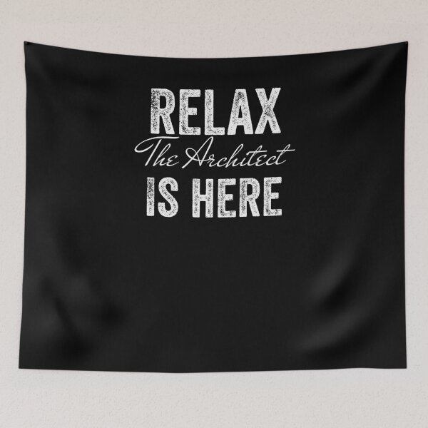 Item preview, RELAX THE ARCHITECT IS HERE designed and sold by 30-Merch.