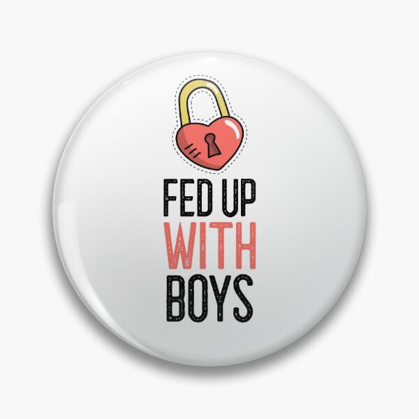 Item preview, Fed Up With Boys designed and sold by greenchimp.