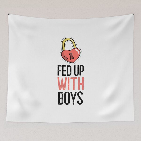 Item preview, Fed Up With Boys designed and sold by greenchimp.