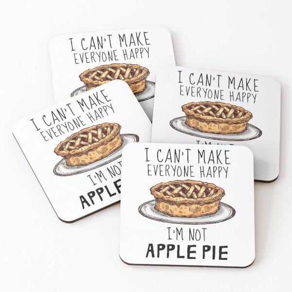 Item preview, I Can't Make Everyone Happy I'm Not Apple Pie designed and sold by IntegrityDesign.