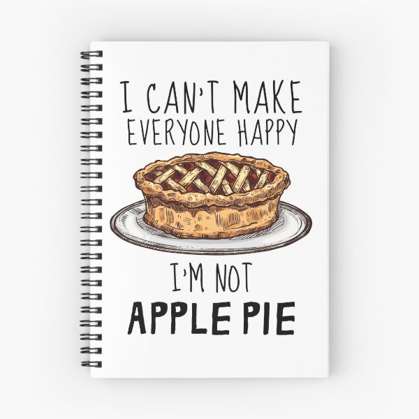 Item preview, I Can't Make Everyone Happy I'm Not Apple Pie designed and sold by IntegrityDesign.