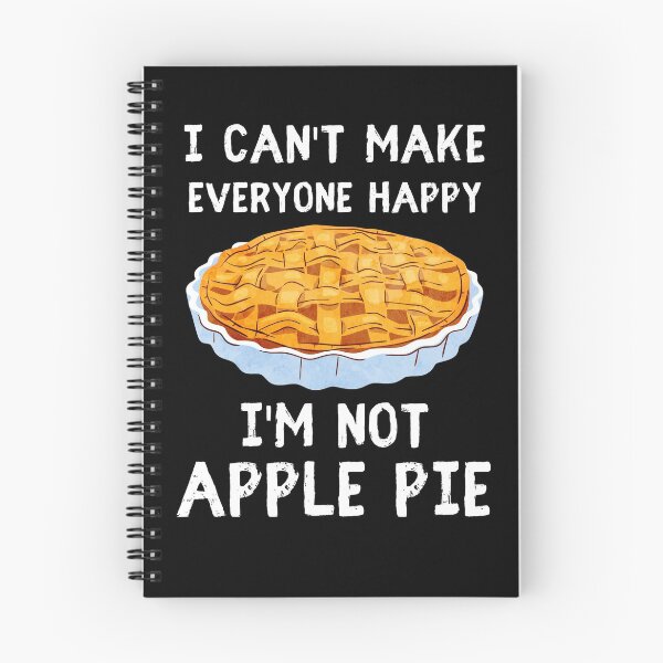 Item preview, I Can't Make Everyone Happy I'm Not Apple Pie designed and sold by IntegrityDesign.