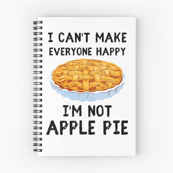 Item preview, I Can't Make Everyone Happy I'm Not Apple Pie designed and sold by IntegrityDesign.