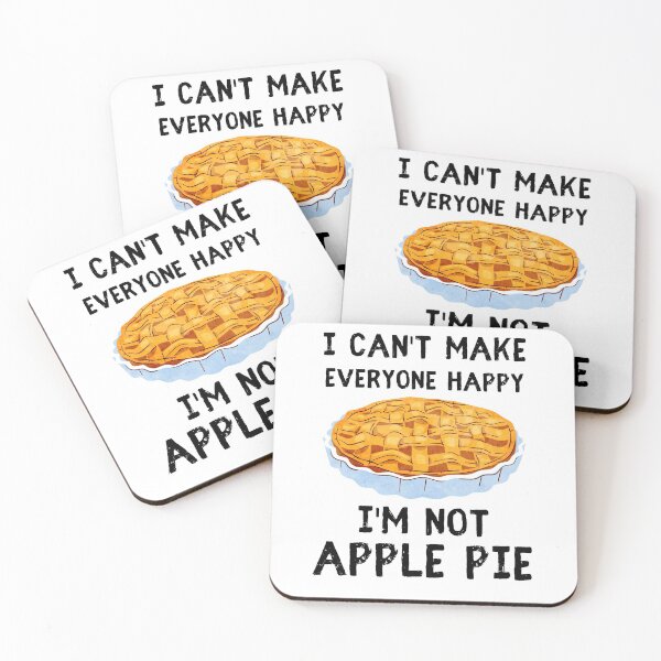 Item preview, I Can't Make Everyone Happy I'm Not Apple Pie designed and sold by IntegrityDesign.