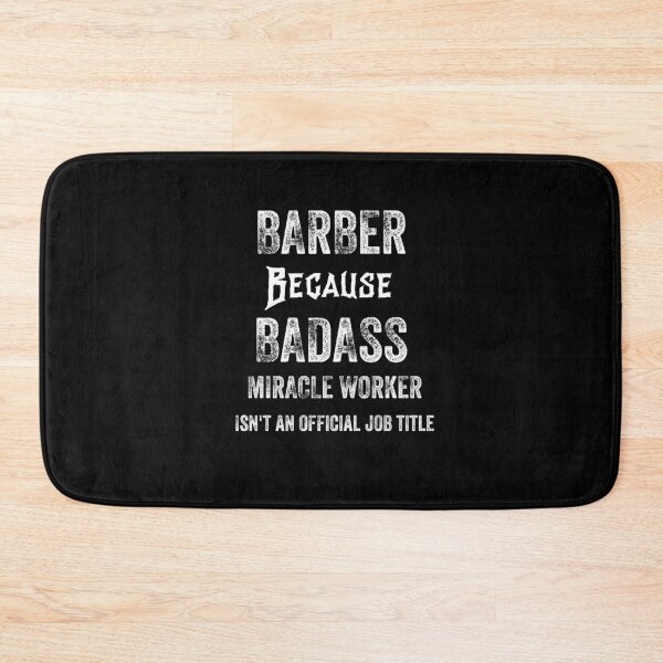 Item preview, BARBER BACAUSE BADASS MIRACLE WORKER ISN'T AN OFFICIAL JOB TITLE designed and sold by 30-Merch.