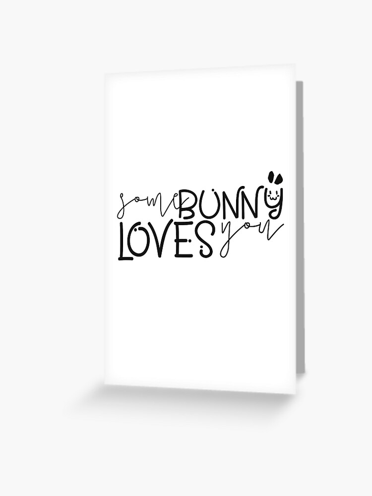 Some Bunny Loves You Greeting Cards