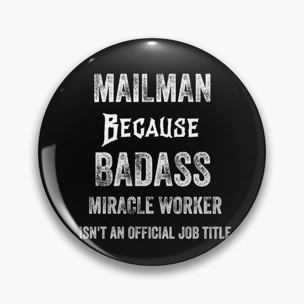 Item preview, MAILMAN BECAUSE BADASS MIRACLE WORKER ISN'T AN OFFICIAL JOB TITLE designed and sold by 30-Merch.