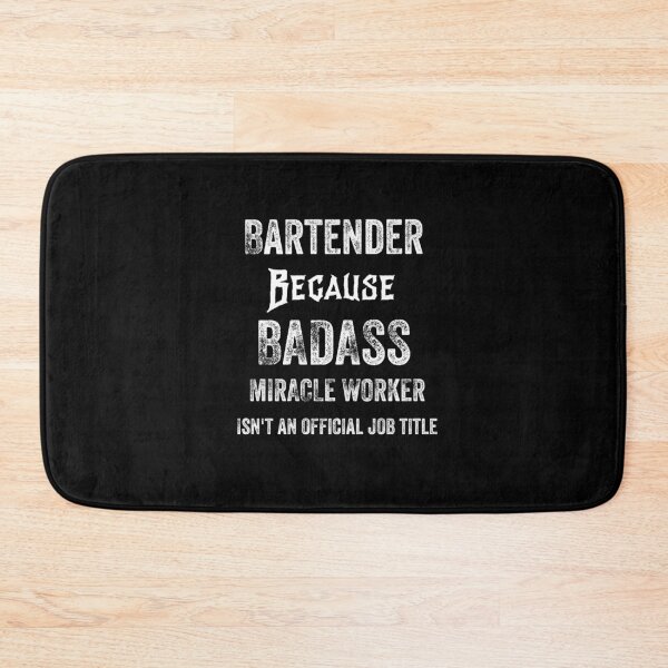 Item preview, BARTENDER BECAUSE BADASS MIRACLE WORKER ISN'T AN OFFICIAL JOB TITLE designed and sold by 30-Merch.