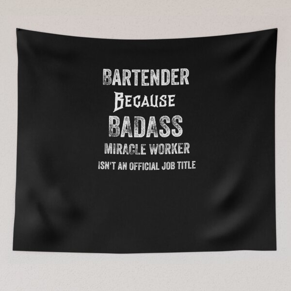 Item preview, BARTENDER BECAUSE BADASS MIRACLE WORKER ISN'T AN OFFICIAL JOB TITLE designed and sold by 30-Merch.