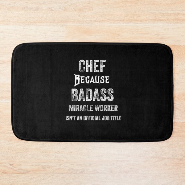 Item preview, CHEF BECAUSE BADASS MIRACLE WORKER ISN'T AN OFFICIAL JOB TITLE designed and sold by 30-Merch.