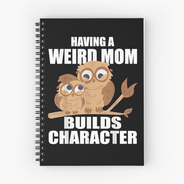 Item preview, Having A Weird Mom Builds Character Kids Youth Toddler designed and sold by shirleyfinley.
